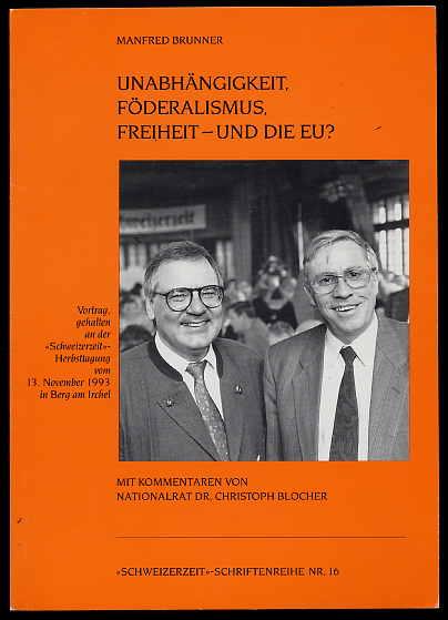 Unabhängigkeit, Föderalismus, Freiheit - und die EU? : Referat, gehalten an der 