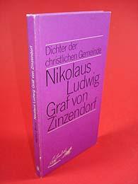 Nikolaus Ludwig Graf von Zinzendorf. Dichter der christlichen Gemeinde. - Bintz, Helmut