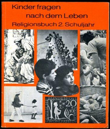 Kinder fragen nach dem Leben. Religionsbuch 2. Schuljahr. - Baltz, Ursula, Bernhard Buschbeck Gudrun Huch u. a.