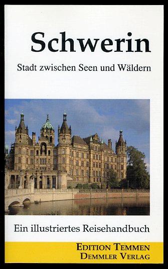 Schwerin. Stadt zwischen Seen und Wäldern. Ein illustriertes Reisehandbuch. - Helms, Thomas, Margot Krempien und Helmut Schultz