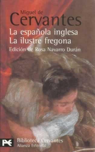 La española inglesa. La ilustre fregona - de Cervantes Saavedra, Miguel