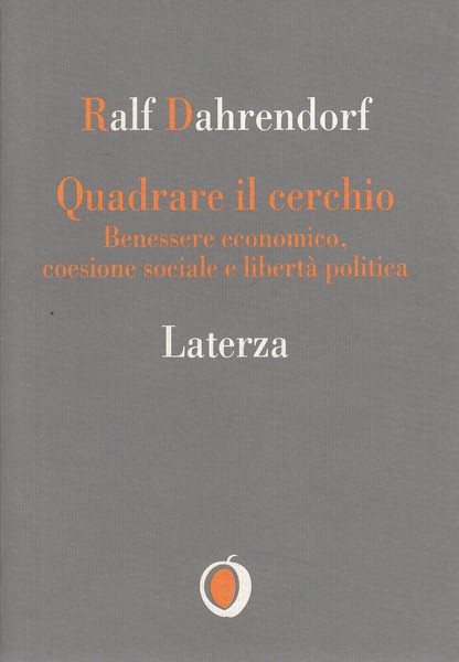 Quadrare il cerchio ieri e oggi: Benessere economico, coesione sociale e libertà politica (I Robinson) (Italian Edition)