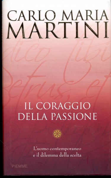 Il coraggio della passione - Martini, Carlo Maria