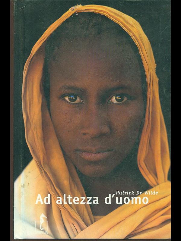 Ad altezza d'uomo - Patrick De Wilde