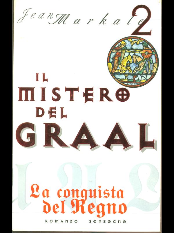 Il mistero del Graal - La conquista del Regno - Jean Markale