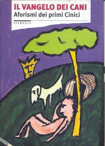 Fiabesca 41 Il vangelo dei cani Aforismi dei primi cinici - Parinetto, Luciano (a cura di)