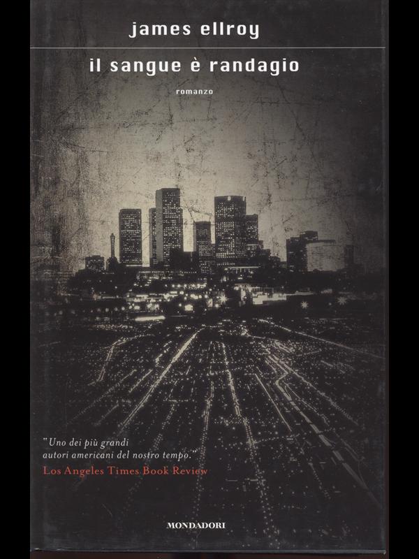 Il sangue e' randagio - James Ellroy