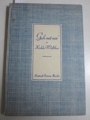 Geh Mit Mir Vierundsechzig Lichtbilder Und Einige Anregungen Fur Freunde Der Kamera Von Hedda Walther Gut Pappe 1934 Berliner Lesesalon