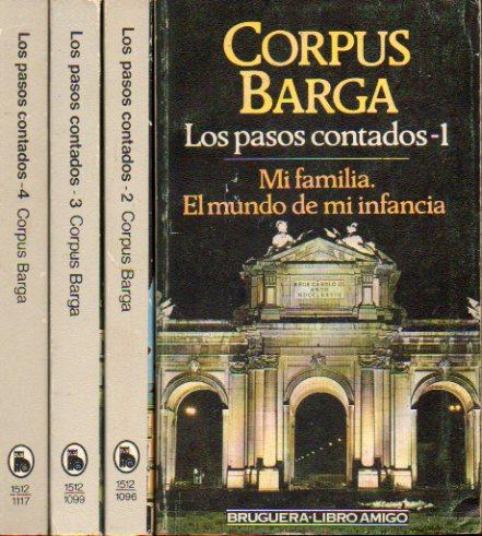 LOS PASOS CONTADOS. 4 vols. 1. MI FAMILIA. EL MUNDO DE MI INFANCIA. 2. PUERILIDADES BURGUESAS. 3. LOS PASOS CONTADOS. 4. LOS GALGOS VERDUGOS. - Corpus Barga (Andrés García de Barga).