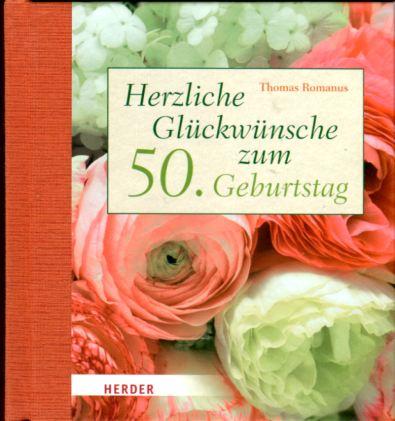 Herzliche Glückwünsche zum 50. Geburtstag von Romanus, Thomas kl