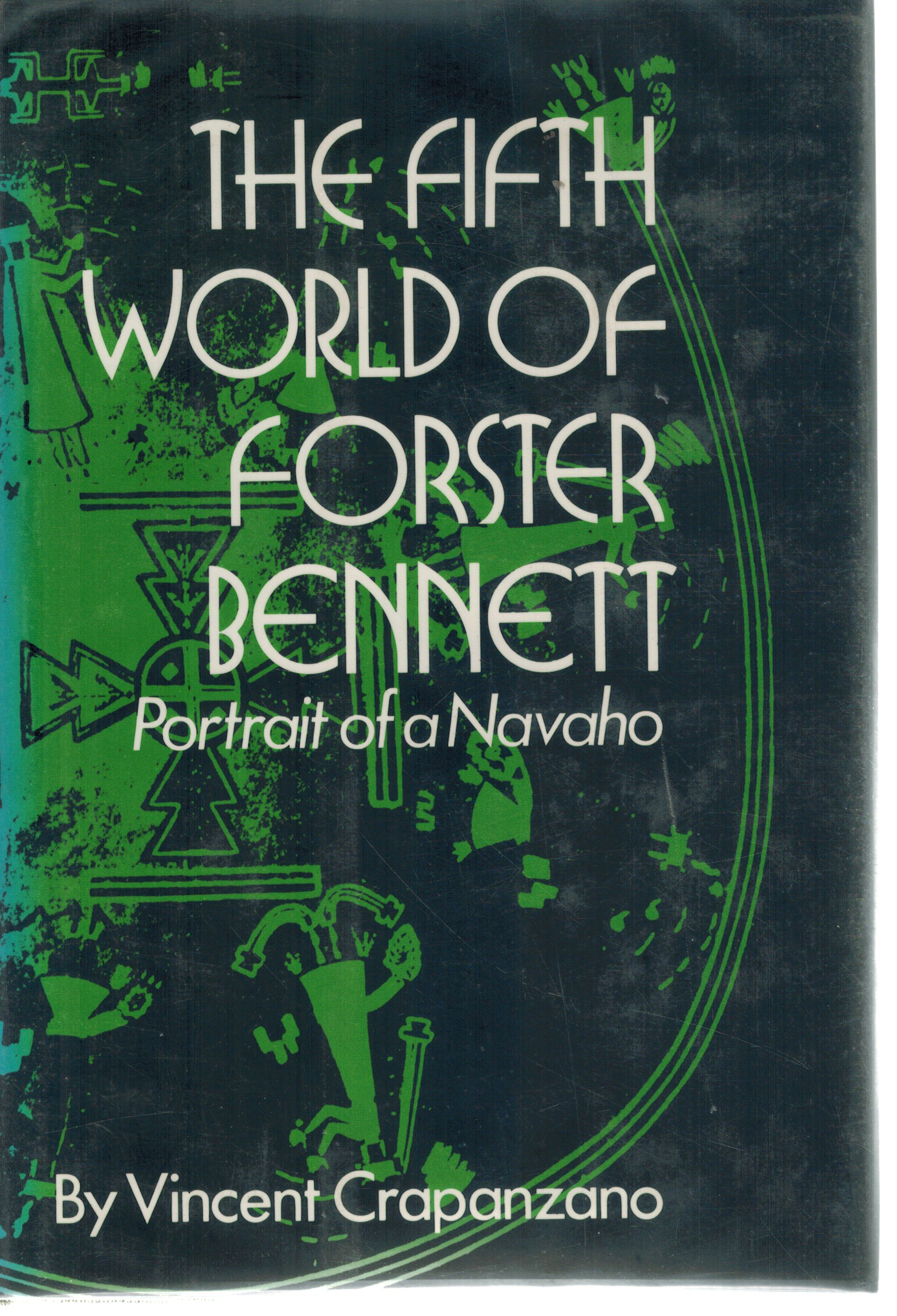 The Fifth World Of Forster Bennett Portrait Of A Navajo Von Crapanzano Vincent Near Fine Hardcover 1972 First Books On The Boulevard The Fifth World Of Forster Bennett Portrait Of A Navajo Von Crapanzano Vincent Near Fine Hardcover 1972 First Books On The Boulevard