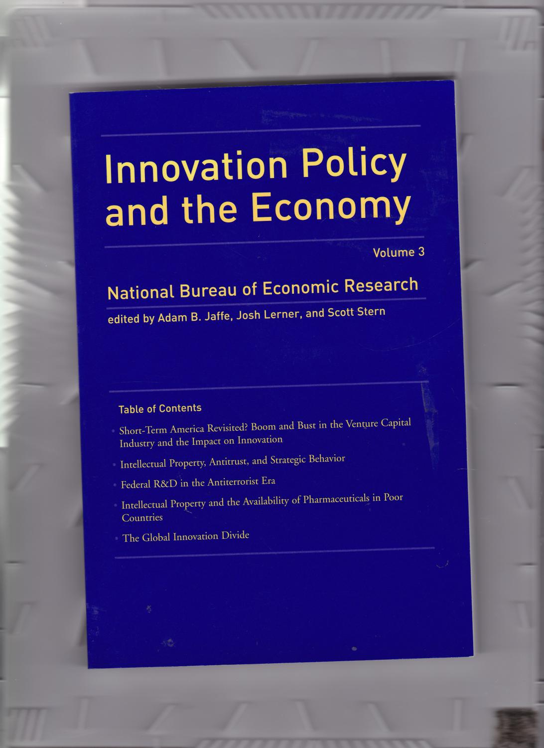 Innovation Policy and the Economy: Volume 3 (NBER Innovation Policy and the Economy) - Edited by Adam B. Jaffe