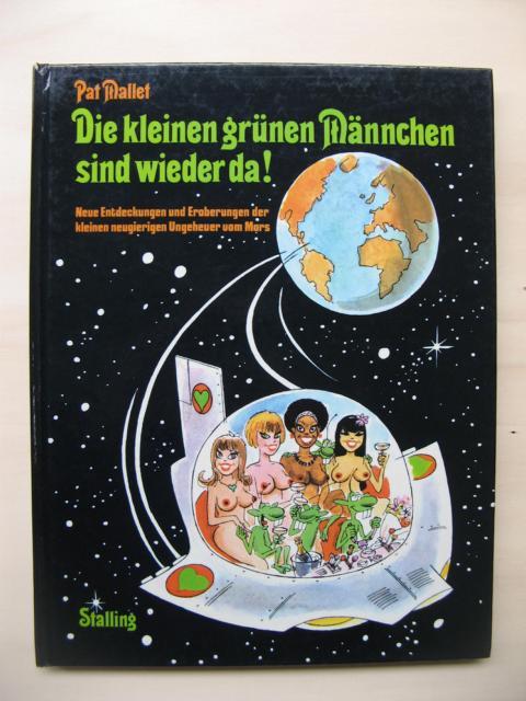 Die Kleinen Grunen Mannchen Sind Wieder Da Neue Entdeckungen Und Eroberungen Der Kleinen Neugierigen Ungeheuer Vom Mars Von Mallet Pat Fester Einband 1977 Antiquariat Steinwedel
