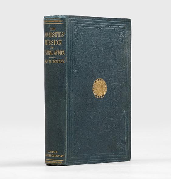 The Story of the Universities' Mission to Central Africa, from its Commencement under Bishop Mackenzie to its Withdrawal from the Zambesi. - ROWLEY, Henry, The Rev.