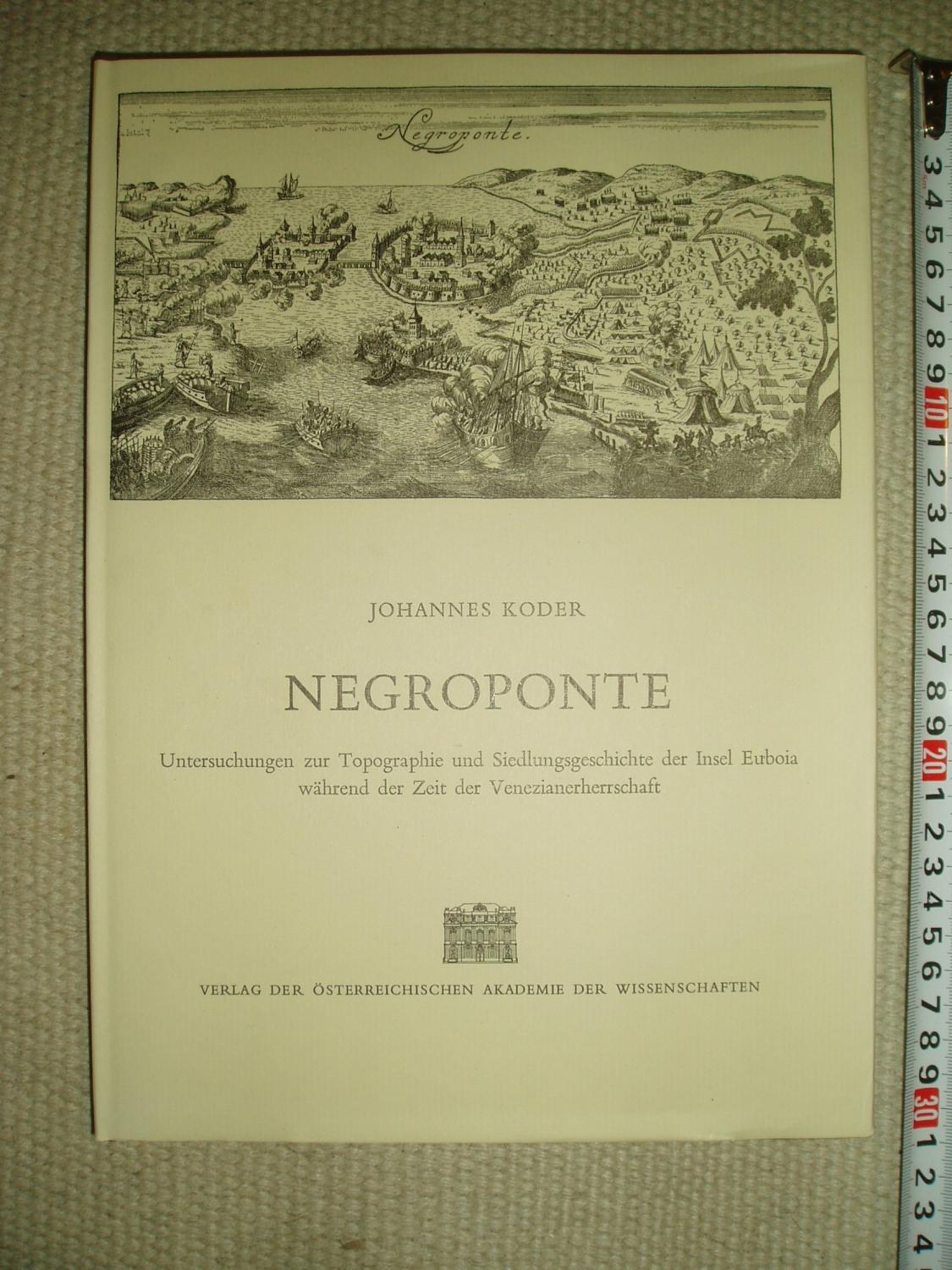 Negroponte : Untersuchungen zur Topographie und Siedlungsgeschichte der Insel Euboia während der Zeit der Venezianerherrschaft - Koder, Johannes