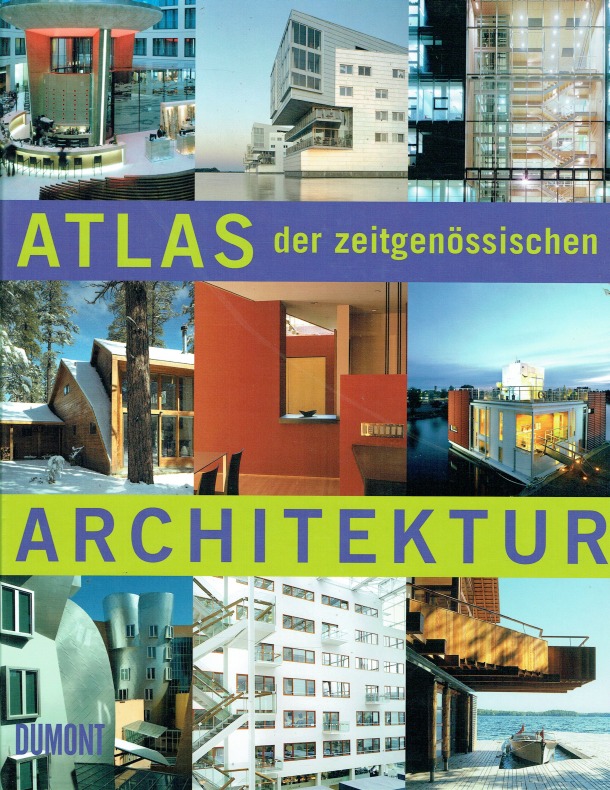 Atlas der zeitgenössischen Architektur : (die neuesten Bauwerke ; die besten Architekten - weltweit). - Sánchez Vidiella, Àlex