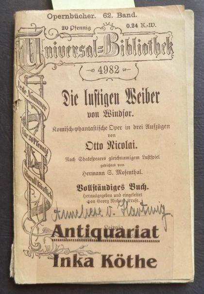 Die lustigen Weiber von Windsor - Komisch-phantastische Oper in drei Aufzügen : Vollständiges Buch - Nach Shakespeares gleichnamigen Lustspiel von Salomon Hermann Mosenthal - Hrsg. u. eingeleitet von Georg Richard Kruse, Opernbücher 62. Band - Reclams Universal-Bibliothek Nr. 4982 - - Nicolai, Otto und William Shakespeare