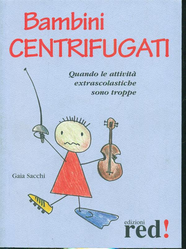 Bambini centrifugati - Sacchi, Gaia
