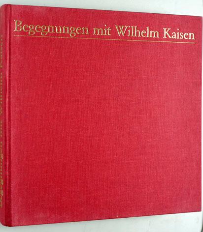Begegnungen mit Wilhelm Kaisen - Müller, Hartmut.