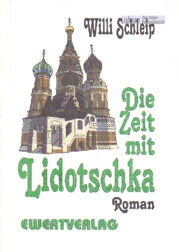 Die Zeit mit Lidotschka - Willi Schleip