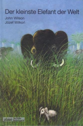 Der kleinste Elefant der Welt - John Wilson