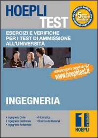 Hoepli Test. Vol. 1: Esercizi e Verifiche per i Test di Ammissione all'Università. Ingegneria.