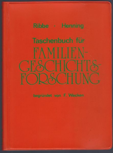Taschenbuch für Familiengeschichtsforschung begründet von Friedrich Wecken - Ribbe, Wolfgang / Henning, Eckart
