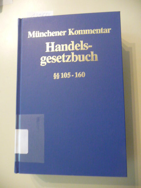 Münchener Kommentar zum Handelsgesetzbuch ; Teil: 3 : 2. Buch. Handelsgesellschaften und stille Gesellschaft. Zweiter Abschnitt: Kommanditgesellschaft. Dritter Abschnitt: Stille Gesellschaft. §§ 161 - 237. Konzernrecht der Personengesellschaften / Bearb. : Karsten Schmidt . - Schmidt, Karsten ; Schmidt, Karsten [Hrsg.]