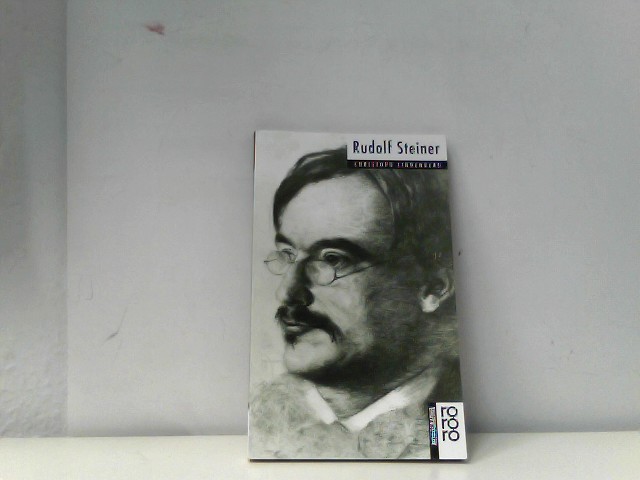 Rudolf Steiner. Mit Selbstzeugnissen und Bilddokumenten - Lindenberg, Christoph