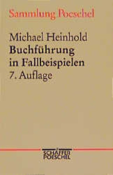 Sammlung Poeschel, Bd.94, Buchführung in Fallbeispielen - Heinhold, Michael