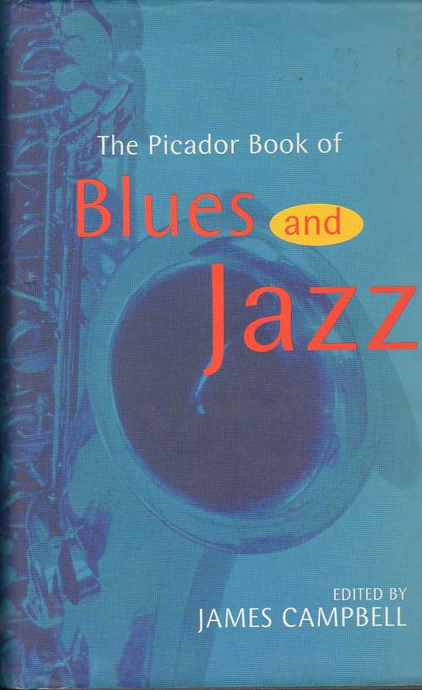 The Picador Book of Blues and Jazz by Campbell (ed.), James: Very Good ...