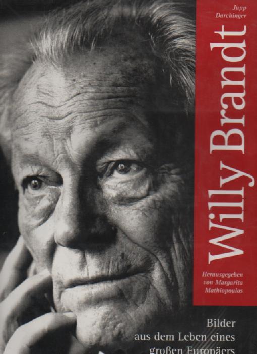 Darchinger Willy Brandt, Bilder aus dem Leben eines großen Europäers, Droemer Großband, 260 Seiten, Bilder