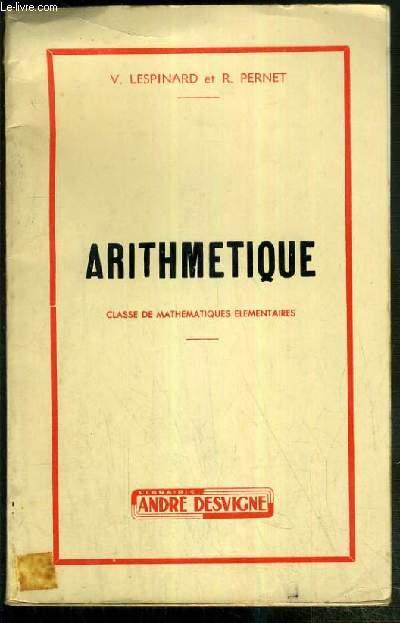 ARITHMETIQUE - CLASSE DE MATHEMATIQUES ELEMENTAIRES - 6eme EDITION by ...