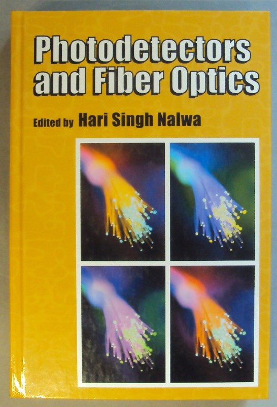 Photodetectors and Fiber Optics. With figures, tables and plates - Singh Nalwa, Hari (Ed.)