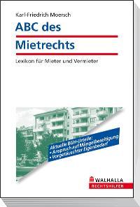 ABC des Mietrechts: Lexikon für Mieter und Vermieter - Moersch, Karl-Friedrich