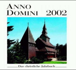 Anno Domini 2002. Das christliche Jahrbuch