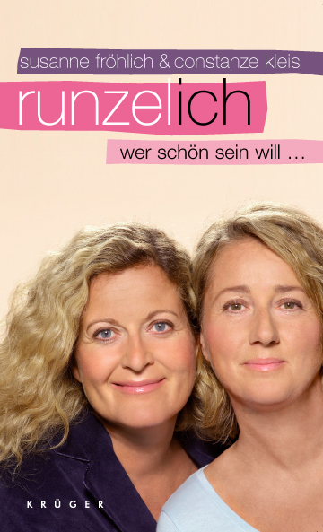 Runzel-Ich: Wer schön sein will. - Fröhlich, Susanne und Constanze Kleis