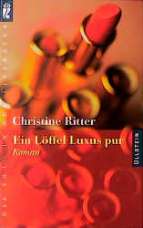 Ein Löffel Luxus pur - Ritter, Christine