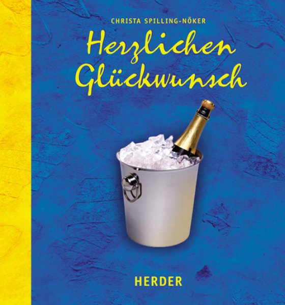 Herzlichen Glückwunsch - Spilling-Nöker, Christa, Christa Spilling- Nöker und Ulrike Romeis