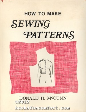 How to Make Sewing Patterns Donald H McCunn [Fine] [Hardcover]