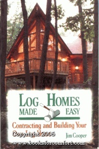 Log Homes Made Easy - Jim Cooper