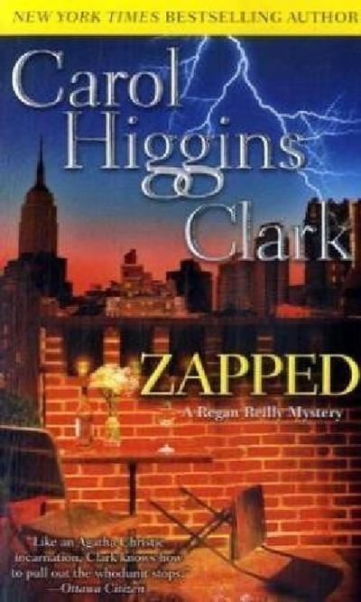 Zapped: A Regan Reilly Mystery : A Regan Reilly Mystery - Carol Higgins Clark