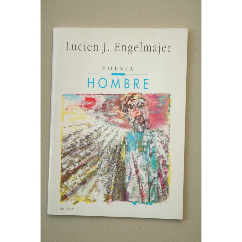 Hombre : poesía - ENGELMAJER, Lucien (Le Patriarche)