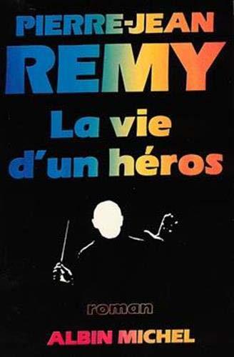 La Vie d'un héros - Remy, Pierre-Jean