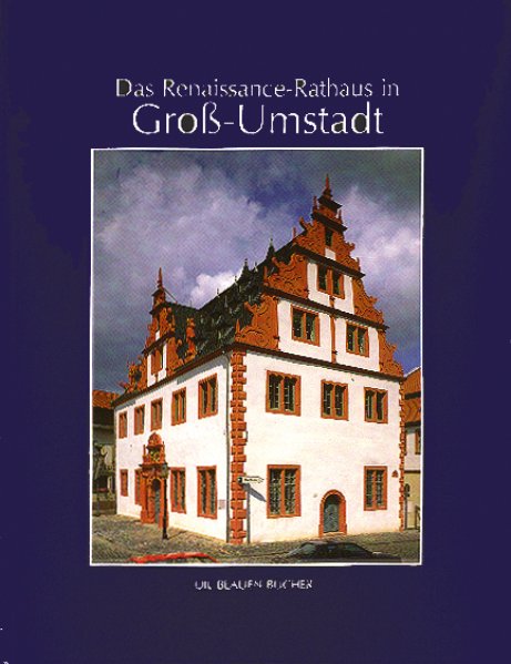 Die Blauen Bücher, Das Renaissance-Rathaus zu Groß-Umstadt - Sommer, Johannes