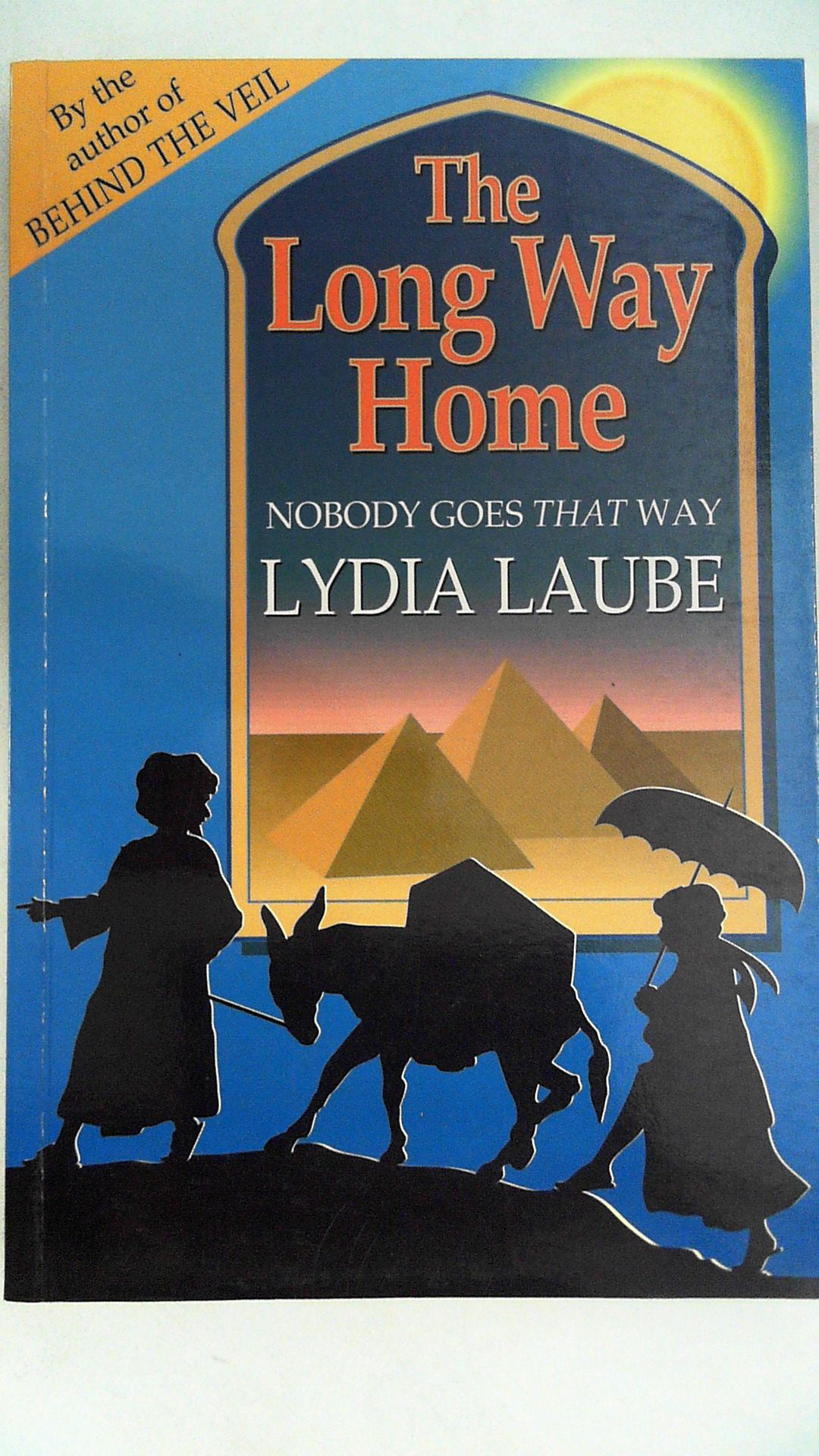 The Long Way Home: Nobody Goes That Way, - Laube, Lydia