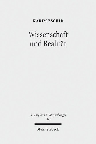 Wissenschaft und Realität: Versuch eines pragmatischen Empirismus (Philosophische Untersuchungen) - Bschir, Karim