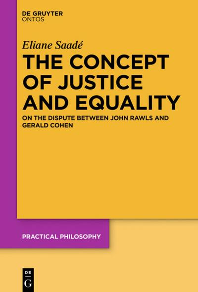 The Concept of Justice and Equality : On the Dispute between John Rawls and Gerald Cohen - Eliane Saadé