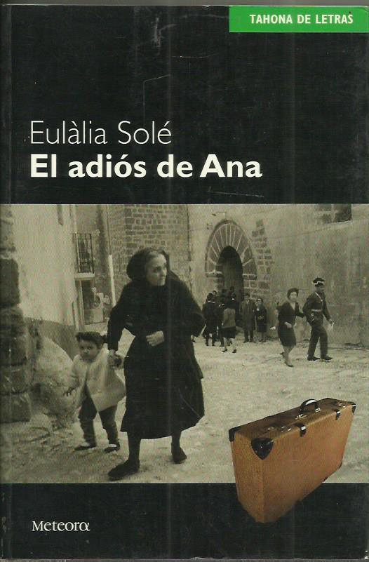EL ADIÓS DE ANA - Solé,Eulàlia