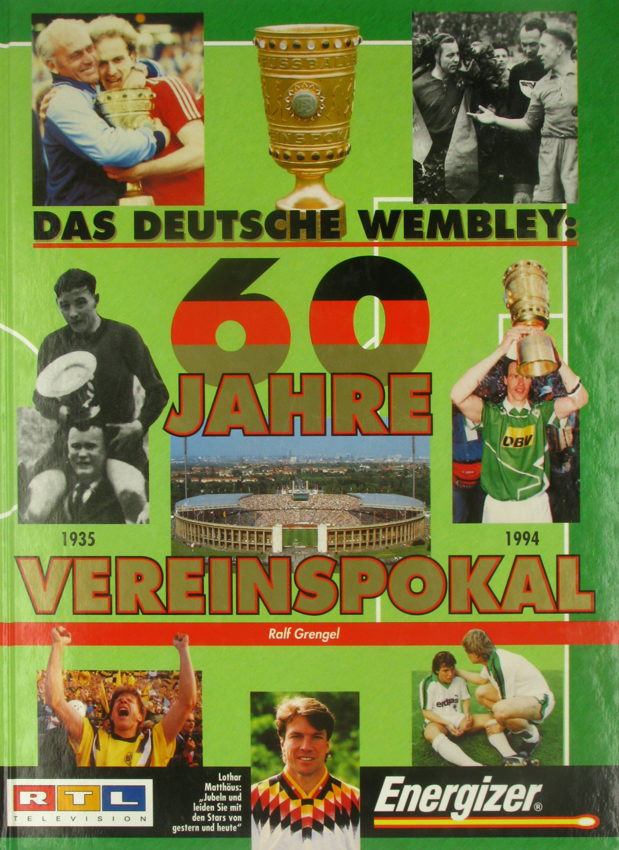 Das deutsche Wembley. 60 Jahre Vereinspokal 1935-1994, - Grengel, Ralf